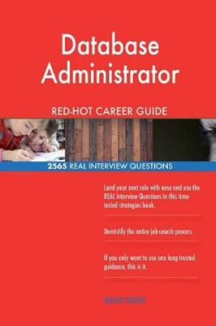 Cover of Database Administrator Red-Hot Career Guide; 2565 Real Interview Questions