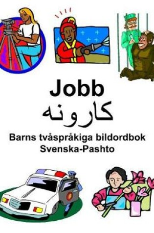 Cover of Svenska-Pashto Jobb/&#1705;&#1575;&#1585;&#1608;&#1606;&#1607; Barns tvåspråkiga bildordbok