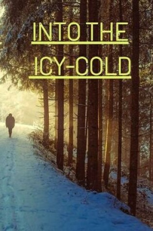 Cover of Into the Icy-Cold