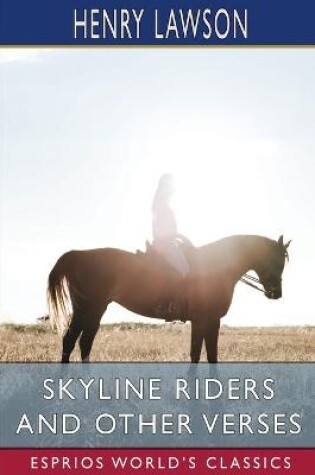 Cover of Skyline Riders and Other Verses (Esprios Classics)