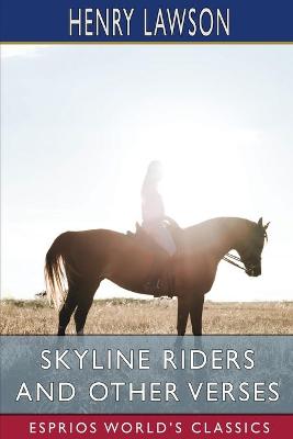 Book cover for Skyline Riders and Other Verses (Esprios Classics)