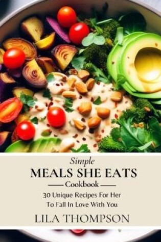 Cover of Simple Meals She Eats Cookbook