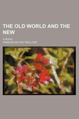Cover of The Old World and the New; A Novel