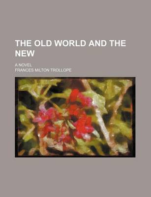 Book cover for The Old World and the New; A Novel