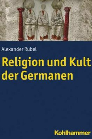 Cover of Religion Und Kult Der Germanen