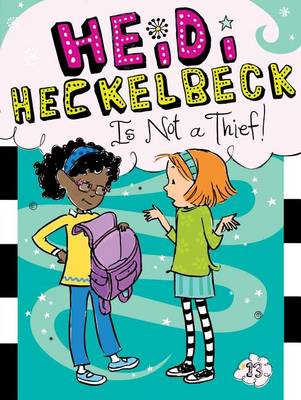 Book cover for Heidi Heckelbeck Is Not a Thief!
