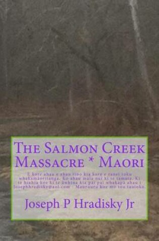 Cover of The Salmon Creek Massacre * Maori