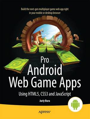 Cover of Pro Android Web Game Apps: Using Html5, Css3 and JavaScript