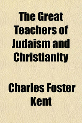 Cover of The Great Teachers of Judaism and Christianity