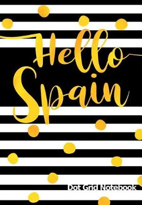 Book cover for Hello Spain Dot Grid Notebook