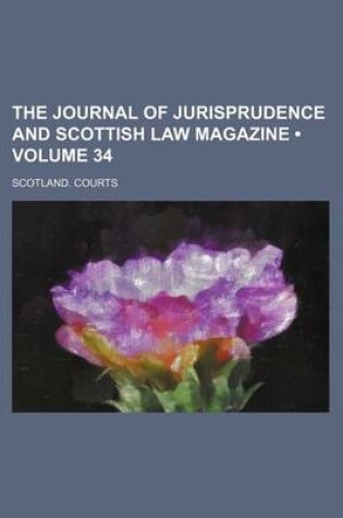 Cover of The Journal of Jurisprudence and Scottish Law Magazine (Volume 34)