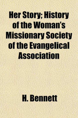 Cover of Her Story; History of the Woman's Missionary Society of the Evangelical Association