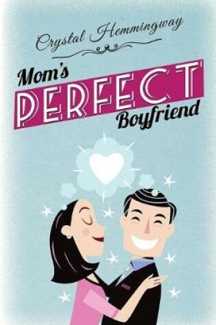 Cover of Mom's Perfect Boyfriend