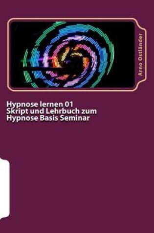 Cover of Hypnose lernen 01 Skript und Lehrbuch zum Hypnose Basis Seminar