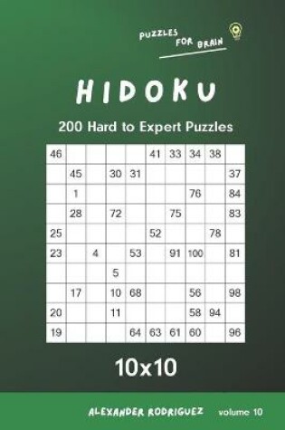 Cover of Puzzles for Brain - Hidoku 200 Hard to Expert Puzzles 10x10 vol.10