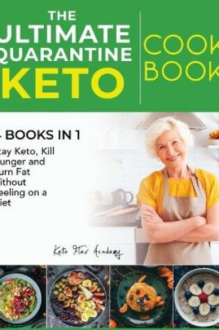 Cover of The Ultimate Quarantine Keto Cookbook [4 books in 1]