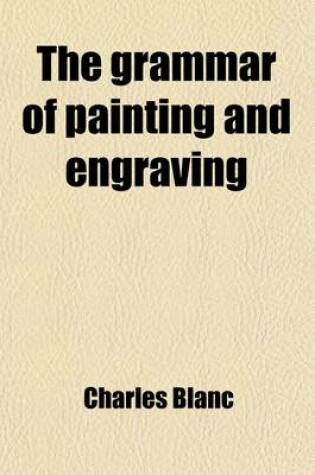 Cover of The Grammar of Painting and Engraving