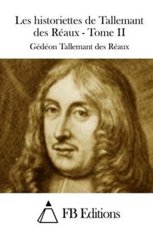 Cover of Les historiettes de Tallemant des Reaux - Tome II