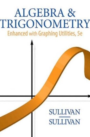 Cover of Algebra and Trigonometry Enhanced with Graphing Utilities Value Pack (Includes Student Solutions Manual for Algebra and Trigonometry