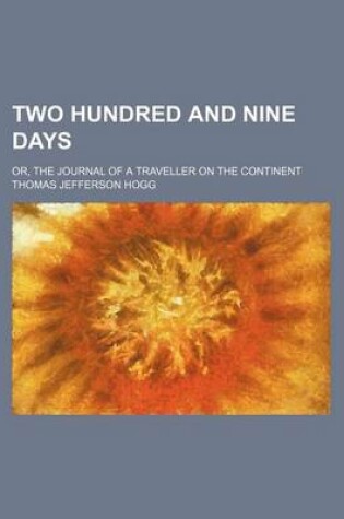 Cover of Two Hundred and Nine Days (Volume 1); Or, the Journal of a Traveller on the Continent