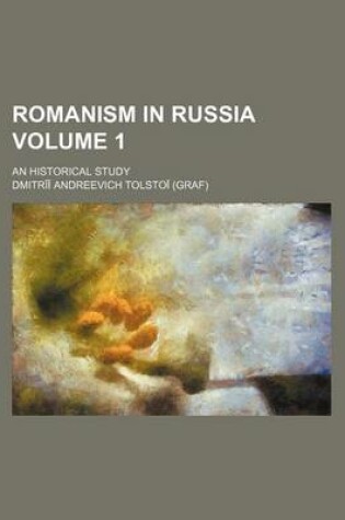 Cover of Romanism in Russia Volume 1; An Historical Study