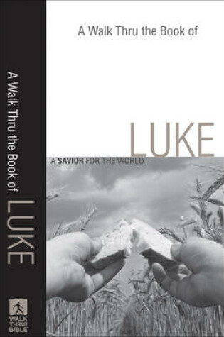 Cover of A Walk Thru the Book of Luke