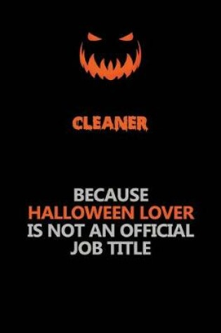 Cover of Cleaner Because Halloween Lover Is Not An Official Job Title