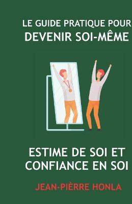 Book cover for Le Guide Pratique Pour Devenir Soi-Meme