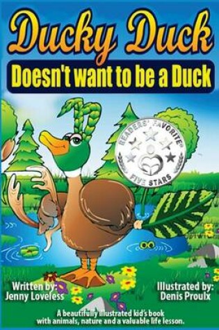Cover of Ducky Duck Doesn't Want to Be a Duck