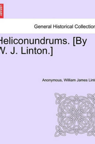 Cover of Heliconundrums. [By W. J. Linton.]