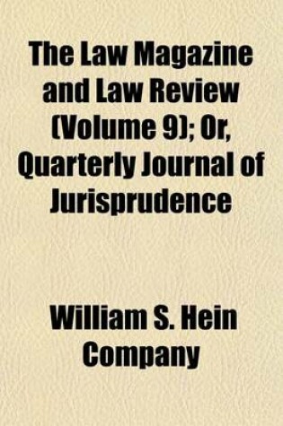 Cover of The Law Magazine and Law Review Volume 9; Or, Quarterly Journal of Jurisprudence