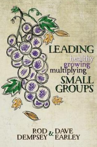 Cover of Leading Healthy, Growing, Multiplying, Small Groups
