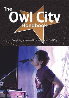 Book cover for The Owl City Handbook - Everything You Need to Know about Owl City