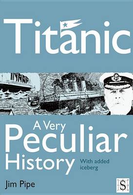 Book cover for Titanic, a Very Peculiar History