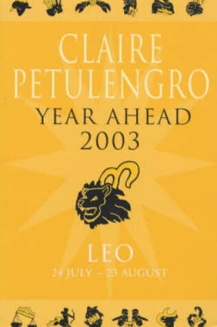 Cover of Claire Petulengro's Year Ahead 2003 - Leo