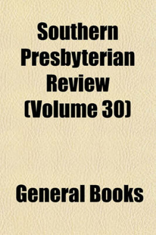 Cover of Southern Presbyterian Review (Volume 30)