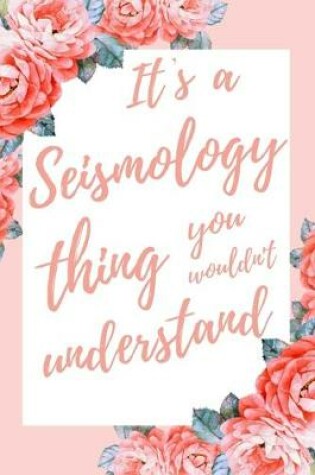 Cover of It's a Seismology Thing You Wouldn't Understand