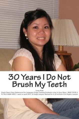 Cover of 30 Years I Do Not Brush My Teeth