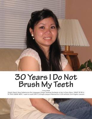 Book cover for 30 Years I Do Not Brush My Teeth