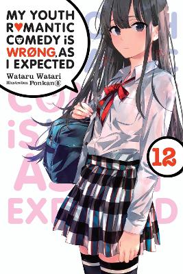 Book cover for My Youth Romantic Comedy Is Wrong, As I Expected, Vol. 12 (light novel)