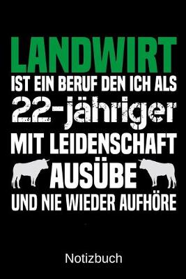 Book cover for Landwirt ist ein Beruf den ich als 22-jahriger mit Leidenschaft ausube und nie wieder aufhoere