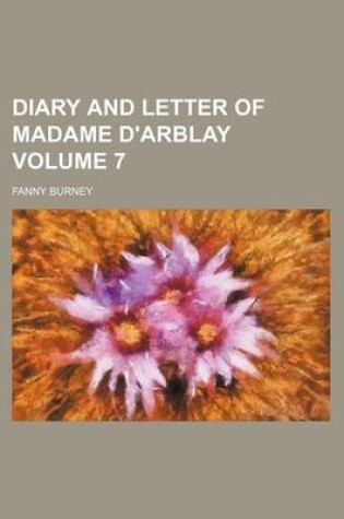 Cover of Diary and Letter of Madame D'Arblay Volume 7