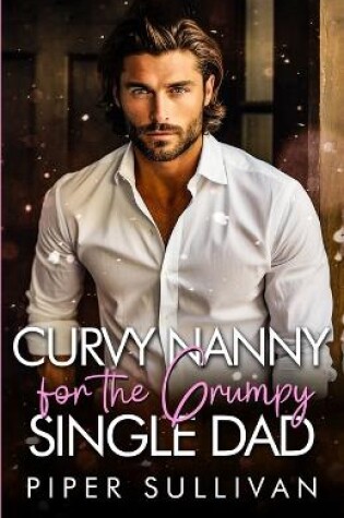 Cover of Curvy Nanny for the Grumpy Single Dad