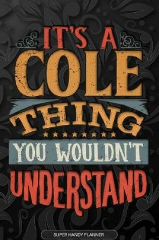 Cover of It's A Cole Thing You Wouldn't Understand