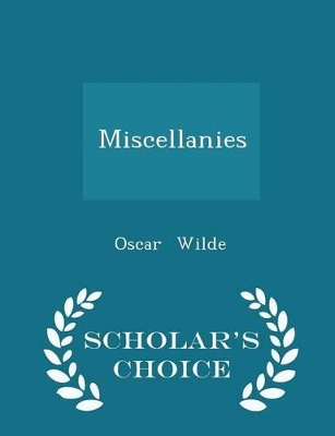 Book cover for Miscellanies - Scholar's Choice Edition