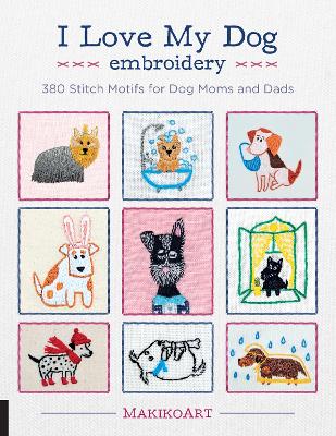 Book cover for I Love My Dog Embroidery