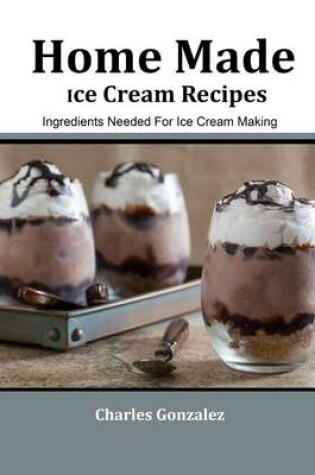 Cover of Home Made Ice Cream Recipes