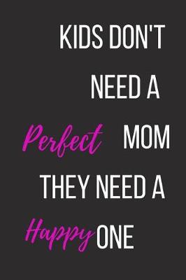 Book cover for Kids Don't Need a Perfect Mom