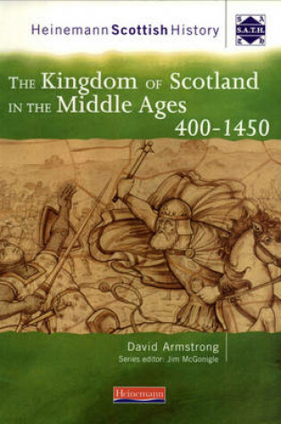 Cover of The Kingdom of Scotland in the Middle Ages 400-1450