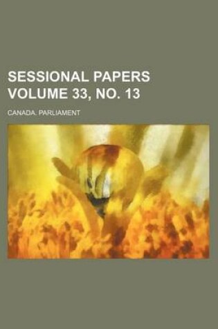 Cover of Sessional Papers Volume 33, No. 13